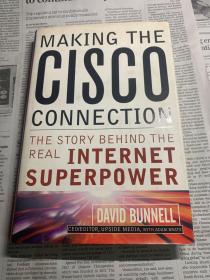 Making the Cisco Connection : The Story Behind the Real Internet Superpower