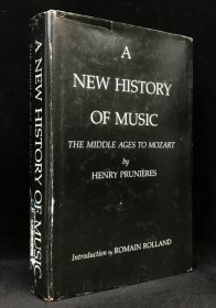 A New History of Music: The Middle Ages to Mozart, by Henry Prunieres, introduction by Romain Rolland, 亨利·普吕尼埃尔 《音乐新史：中世纪到莫扎特》
