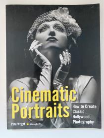 现货 Cinematic Portraits 电影形象：如何创造经典的好莱坞摄影 英文原版
