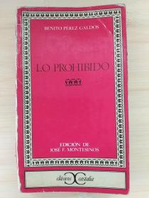 西班牙语原版书 Lo prohibido. 小说 Introducción y notas de José F. Montesinos. [Tapa blanda] 1971 de Benito Pérez Gáldos