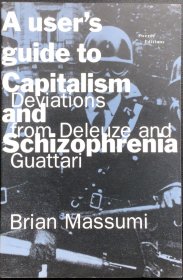 Brian Massumi《A User's Guide to Capitalism and Schizophrenia: Deviations from Deleuze and Guattari》