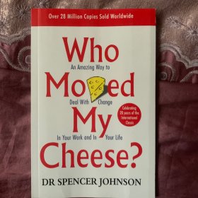 Who Moved My Cheese?：An Amazing Way to Deal with Change in Your Work and in Your Life