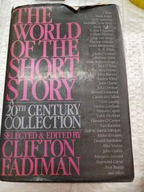 THE WORLD OF THE SHORT STORY A TWENTIETH CENTURY COLLECTION世界的短篇小说二十世纪的收藏. 原版英文书