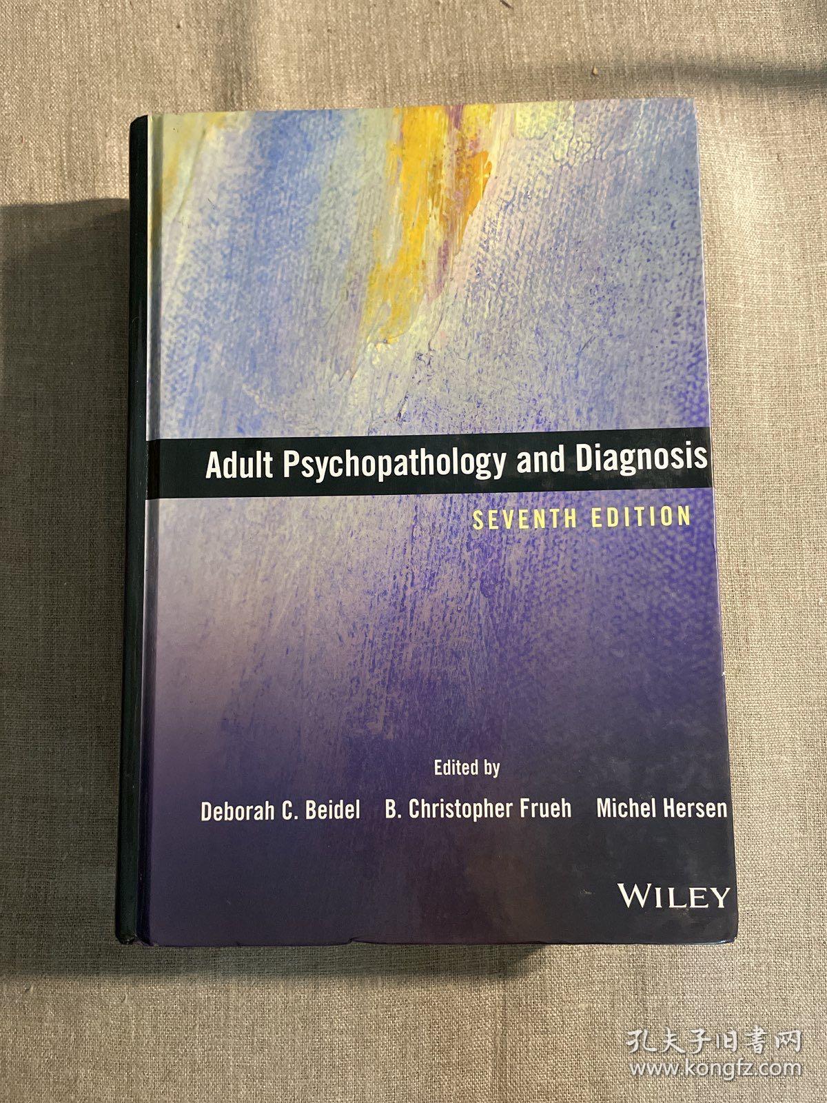 Adult Psychopathology and Diagnosis, 7th Edition 成人精神病理学及其诊断 第七版【英文版，精装无酸纸印刷】裸书1.6公斤重