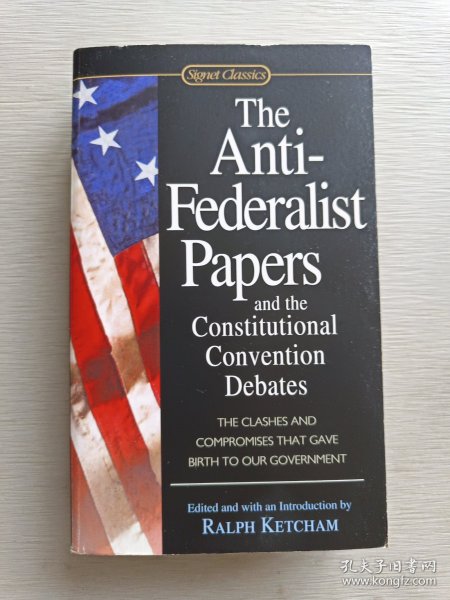 The Anti-Federalist Papers and the Constitutional Convention Debates