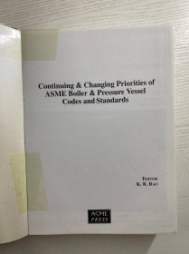 Continuing and Changing Priorities of ASME Boiler and Pressure Vessel Codes and Standards／ASME锅炉和压力容器规范和标准的持续和不断变化的优先级（2014年英文版）精装如图、内页干净