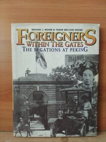 Foreigners Within the Gates: The Legations at Peking【英文原版，有大量历史老照片】