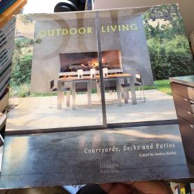 Outdoor Living Courtyards Decks and Patios /Edited by Andre