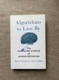 Algorithms to Live By: The Computer Science of Human Decisions 算法之美 : 指导工作与生活的算法【英文版，精装】
