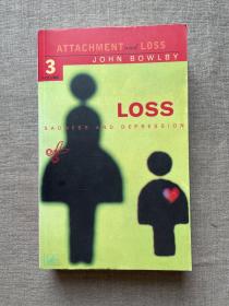 Loss: Sadness and Depression (Attachment and Loss, Volume 3) 丧失 约翰·鲍尔比依恋三部曲第三卷【英文版，大32开】