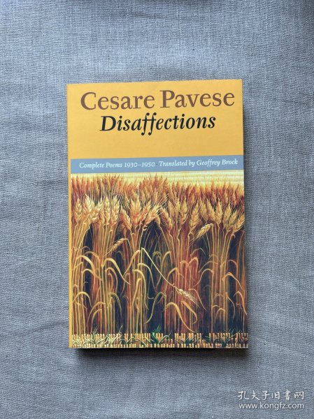 Disaffections: Complete Poems 1930-1950 (English and Italian Bilingual Edition) 切萨雷·帕韦泽诗全集 【二十世纪最重要的意大利诗人之一。意英双语对照版，Geoffrey Brock翻译】