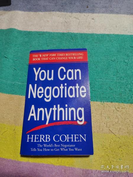 You Can Negotiate Anything：The World's Best Negotiator Tells You How To Get What You Want