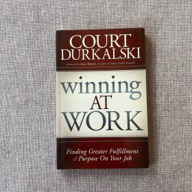 Winning at Work: Finding Greater Fulfillment and Purpose on Your Job《在工作中获胜:在工作中找到更大的成就感和目标》