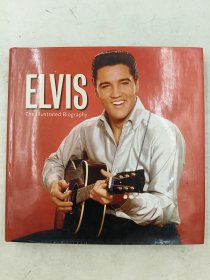 Elvis The Illustrated Biography