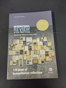 英文原版书 international review of the red cross 150 years of humanitarian reflection红十字国际回顾：150年的人道主义反思