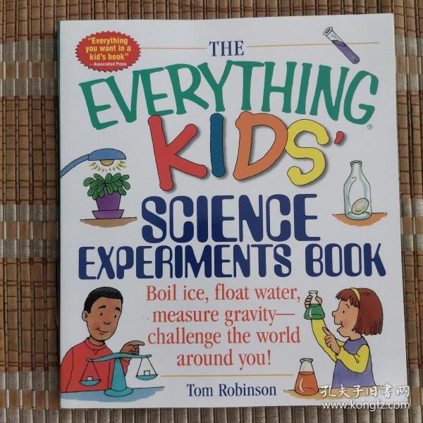 The Everything Kids' Science Experiments Book: Boil Ice, Float Water, Measure Gravity-Challenge the World Around You!