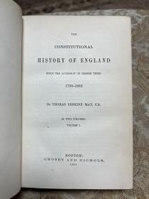 英国宪政史 The consititutional history of England
Thomas Erskine May是一位英国政治家和法学家，以其对议会程序和宪法的研究而闻名。他是英国议会制度和宪政的权威，被誉为“议会程序之父”，他的著作被视为议会制度和宪政研究的经典之作，对于理解和塑造现代议会制度和宪政具有重要影响。
摩洛哥羊皮装帧，罕见封面、环衬、书口同花。