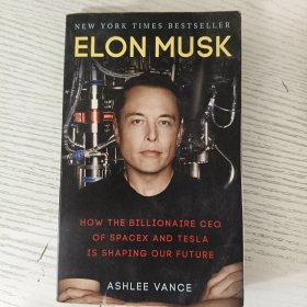 ELON MUSK HOW THE BILLIONAIRE CEO OF SPACEX AND TWSLA IS SHAPING OUR FUTURE
