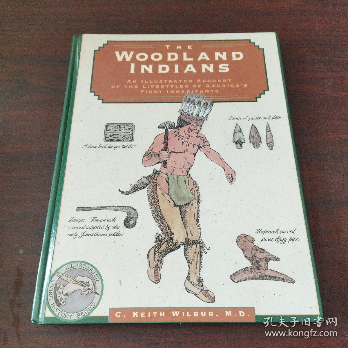 The Woodland Indians (Illustrated Living History Series)（英文原版）