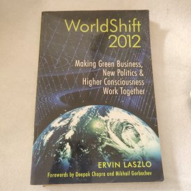 WorldShift 2012: Making Green Business, New Politics, and Higher Consciousness Work Together