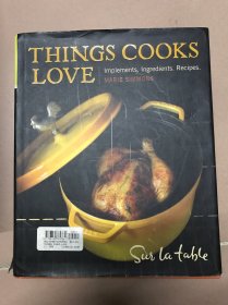 Things Cooks Love: Implements Ingredients Recipes