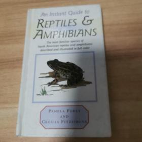 An Instant Guide to Reptiles and Amphibians（爬行动物两栖动物快速指南）英文原版！
