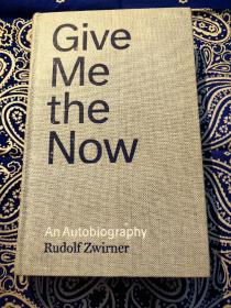 Rudolf Zwirner：《Give Me The Now 》
鲁道夫·兹维尔内尔：《给我现在》（布面精装英文版）