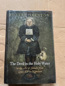 The Devil in the Holy Water, or the Art of Slander from Louis XIV to Napoleon (Material Texts)