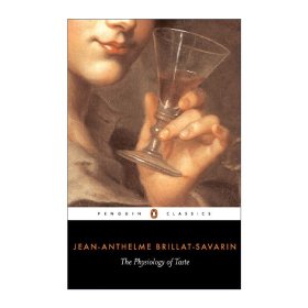 The Physiology of Taste (Penguin Classics) 厨房里的哲学家 Jean-Anthelme Brillat-Savarin 企鹅经典