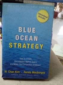 Blue Ocean Strategy：How to Create Uncontested Market Space and Make Competition Irrelevant