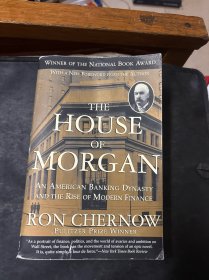 The House of Morgan：An American Banking Dynasty and the Rise of Modern Finance