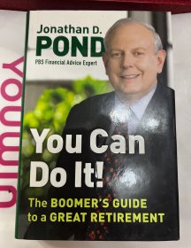 You Can Do It! The BOOMER'S GUIDE to a GREAT RETIREMENT