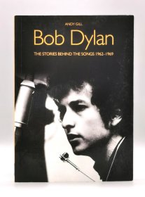 《鲍勃·迪伦：歌曲背后的故事 1962-1969》Bob Dylan: Stories Behind the Songs 1962-1969 by Andy Gill（音乐）英文原版书
