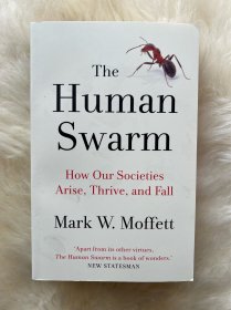 The Human Swarm: How Our Societies Arise, Thrive, and Fall