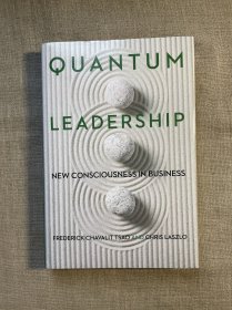 Quantum Leadership: New Consciousness in Business 量子领导力 : 商业新意识 曹慰德 & 克里斯·拉兹洛【英文版，精装】