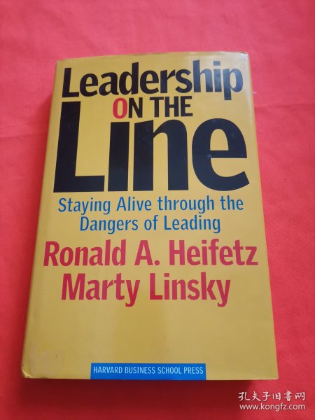 Leadership on the Line：Staying Alive through the Dangers of Leading