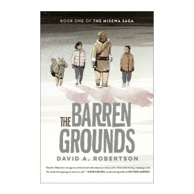 The Misewa Saga 01: The Barren Grounds 米塞瓦传奇01 荒芜之地 儿童奇幻土著文化小说 David A. Robertson