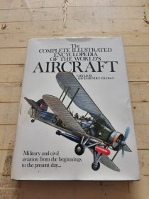 THE COMPLETE ILLUSTRATED ENCYCLOPEDIA OF THE WORLD'S AIRCRAFT EDITED BY DID MONDEY ERHS多德·蒙迪·埃尔什主编的《世界飞机百科全书》