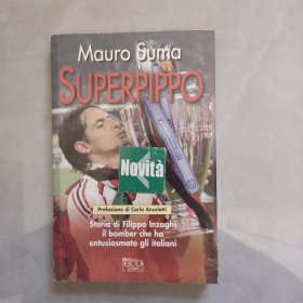 因扎吉传记 SUPERPIPPO：SUPERPIPPO. Storia di Filippo Inzaghi, il bomber che ha entusiasmato gli italiani (菲利普·因扎吉的故事，一位激励了意大利人的射手)