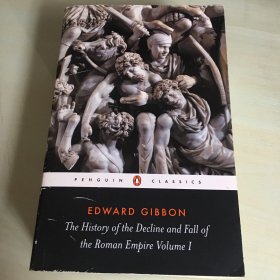 The history of the decline and fall of the Roman Empire Volume I（英语原版，《罗马帝国衰亡史》，爱德华·吉本经典历史名著，收录卷一、卷二，2005年Penguin Books 出版，正文厚1114页，前言113页，注释详细，压膜本，内页完好，无笔记勾画）