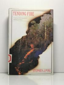 《触摸火场：美国森林大火的影响及应对》   Tending Fire : Coping With America's Wildland Fires by Stephen Pyne（环境）英文原版书