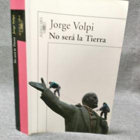 Jorge Volpi:No será la Tierra西班牙语