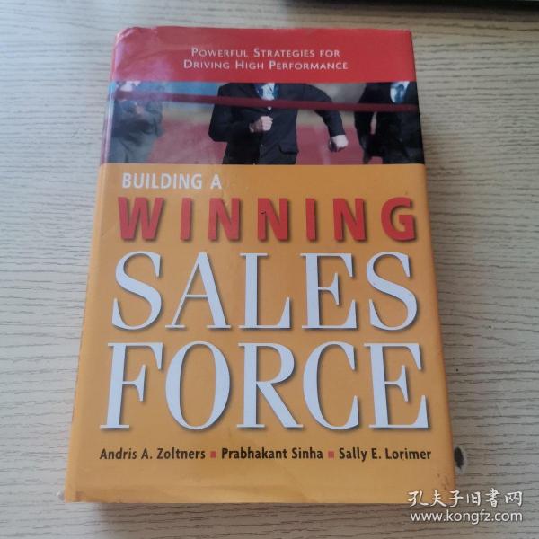 Building A Winning Sales Force: Powerful Strategies For Driving High Performance