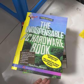 THE INDISPENSABLE PC HARDWARE BOOK