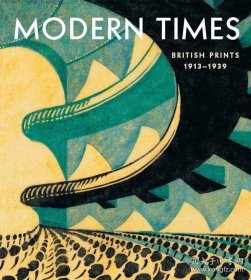 Modern Times - British Prints 进口艺术 现代英国版画 1913-1939