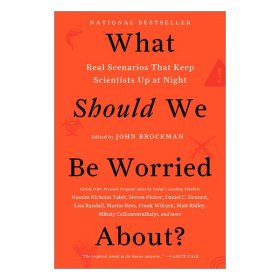 What Should We Be Worried About? 那些科学家们彻夜忧虑的问题 John Brockman