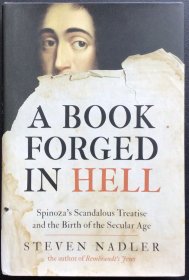 Steven Nadler《A Book Forged in Hell: Spinoza's Scandalous Treatise and the Birth of the Secular Age》