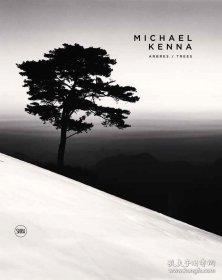 Michael Kenna (Bilingual Ed.) Trees / Arbres 迈克尔·肯纳：树