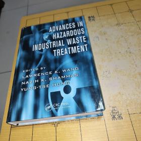 ADVANCES IN HAZARDOUS INDUSTRIAL WASTETREATMENT   EDITED BYLAWRENCE K. WANG NAZIH K. SHAMMAS YUNG-TSE HUNGCRCCRC Presstaylor & francis Group      危险工业废物方面的进展治疗黄英姿CR CCRC 出版社泰勒弗朗西斯集团   上书时间:2022年1月