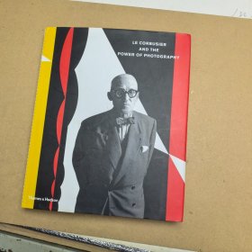 Le Corbusier and the Power of Photography 柯布西耶和摄影的力量 英文原版